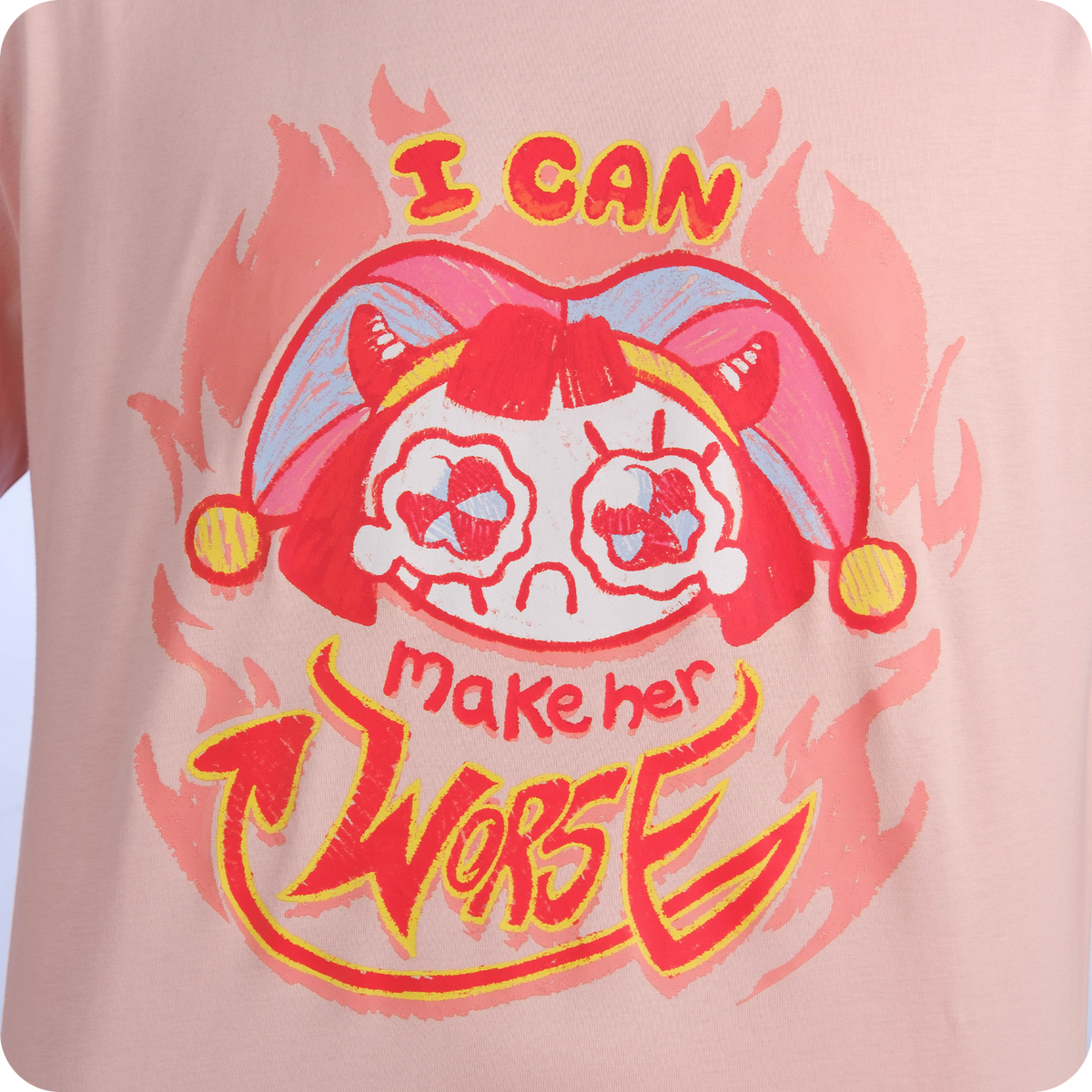 Camiseta da Pomni "I Can Make Her Worse"